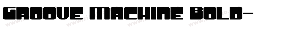 Groove Machine Bold字体转换